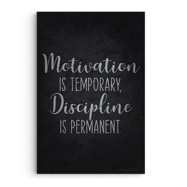 Motivation Is Temporary Discipline Is Permanent